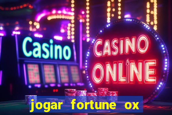 jogar fortune ox demo gratis